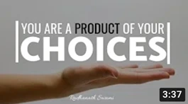 You are product of your choices
